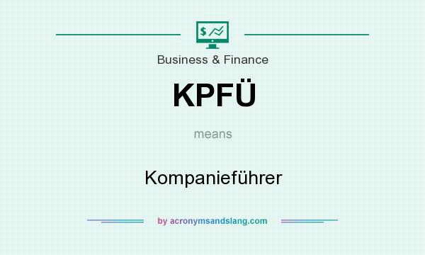What does KPFÜ mean? It stands for Kompanieführer