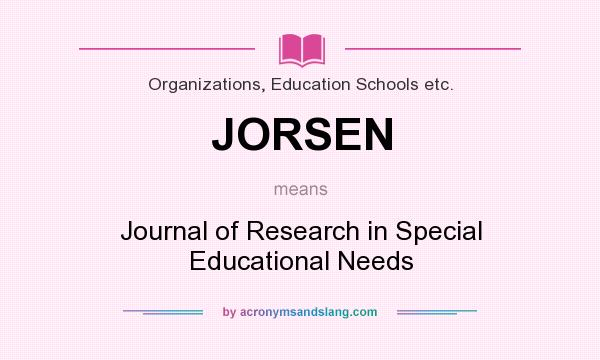 What does JORSEN mean? It stands for Journal of Research in Special Educational Needs