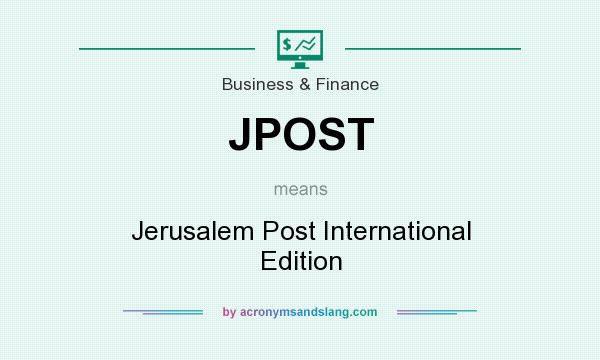 What does JPOST mean? It stands for Jerusalem Post International Edition