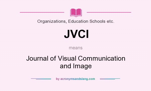 What does JVCI mean? It stands for Journal of Visual Communication and Image