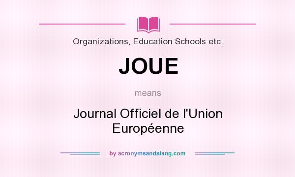 What does JOUE mean? It stands for Journal Officiel de l`Union Européenne
