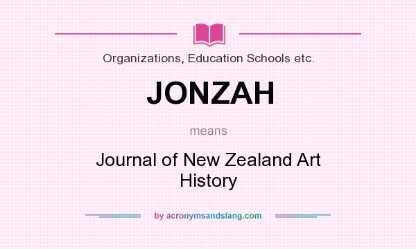 What does JONZAH mean? It stands for Journal of New Zealand Art History