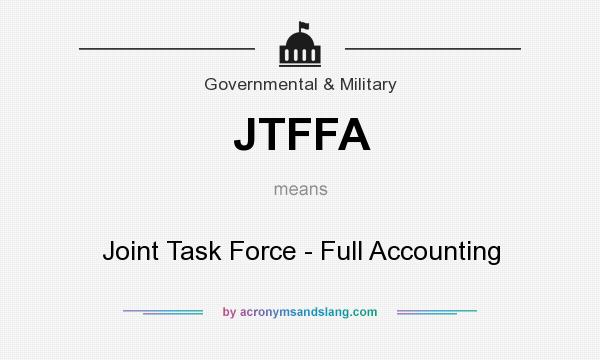 What does JTFFA mean? It stands for Joint Task Force - Full Accounting