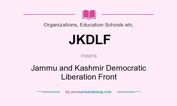 What does JKDLF mean? It stands for Jammu and Kashmir Democratic Liberation Front