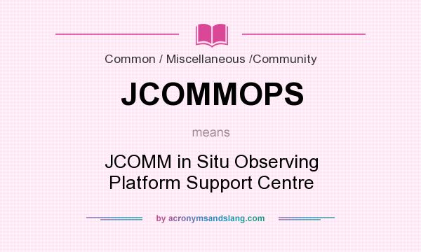 What does JCOMMOPS mean? It stands for JCOMM in Situ Observing Platform Support Centre