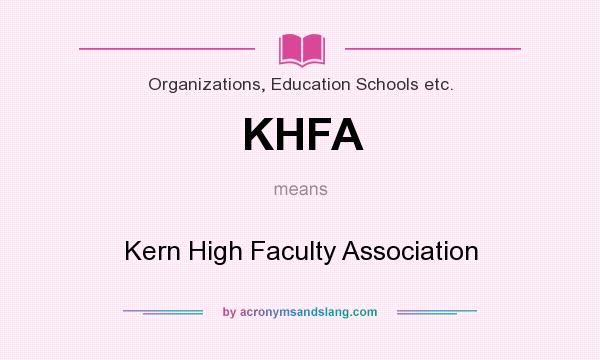 What does KHFA mean? It stands for Kern High Faculty Association
