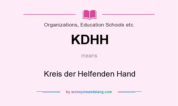 What does KDHH mean? It stands for Kreis der Helfenden Hand