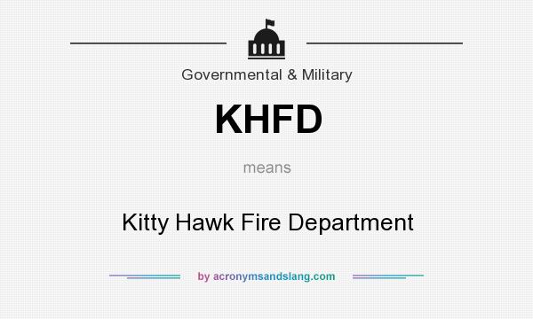 What does KHFD mean? It stands for Kitty Hawk Fire Department