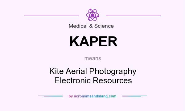 What does KAPER mean? It stands for Kite Aerial Photography Electronic Resources