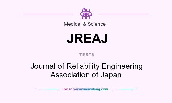 What does JREAJ mean? It stands for Journal of Reliability Engineering Association of Japan