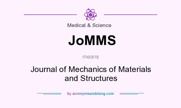 What does JoMMS mean? It stands for Journal of Mechanics of Materials and Structures