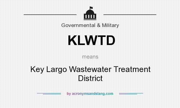 What does KLWTD mean? It stands for Key Largo Wastewater Treatment District