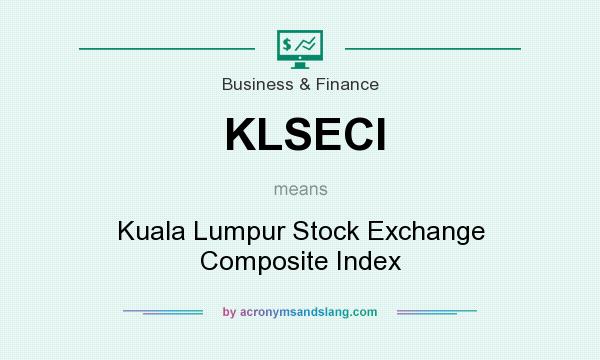 What does KLSECI mean? It stands for Kuala Lumpur Stock Exchange Composite Index