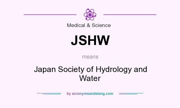 What does JSHW mean? It stands for Japan Society of Hydrology and Water