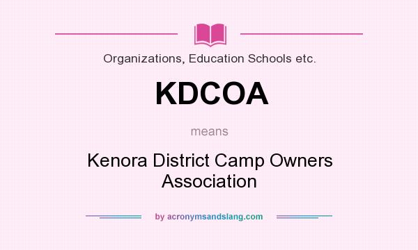 What does KDCOA mean? It stands for Kenora District Camp Owners Association