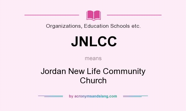 What does JNLCC mean? It stands for Jordan New Life Community Church