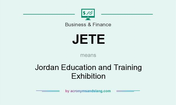 What does JETE mean? It stands for Jordan Education and Training Exhibition