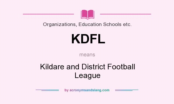 What does KDFL mean? It stands for Kildare and District Football League