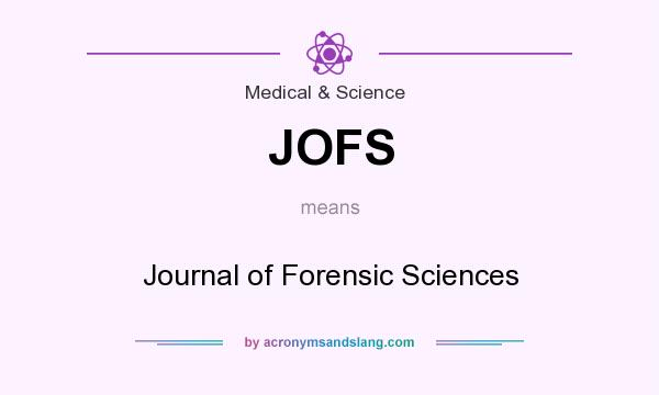 What does JOFS mean? It stands for Journal of Forensic Sciences