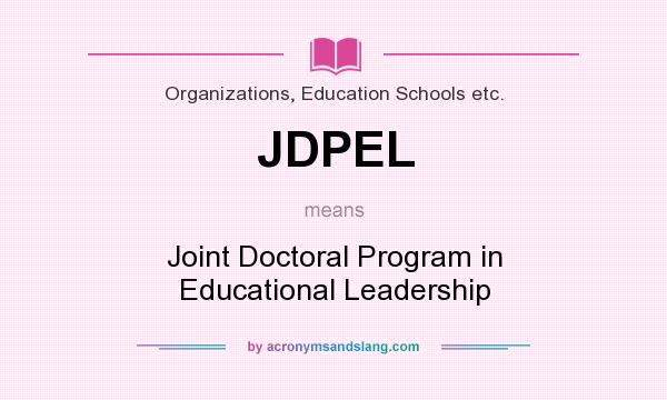 What does JDPEL mean? It stands for Joint Doctoral Program in Educational Leadership