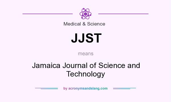What does JJST mean? It stands for Jamaica Journal of Science and Technology