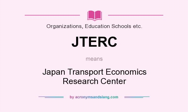 What does JTERC mean? It stands for Japan Transport Economics Research Center