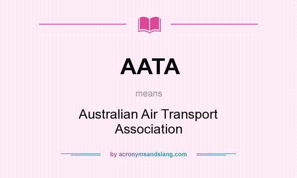What does AATA mean? It stands for Australian Air Transport Association
