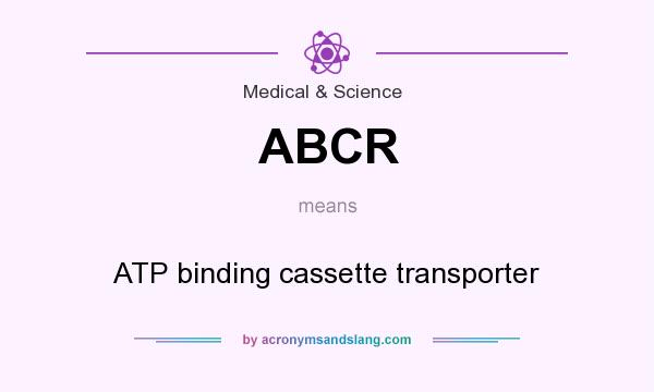What does ABCR mean? It stands for ATP binding cassette transporter