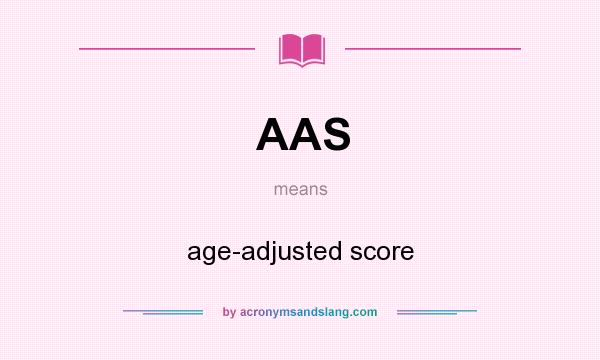 What does AAS mean? It stands for age-adjusted score