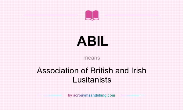 What does ABIL mean? It stands for Association of British and Irish Lusitanists