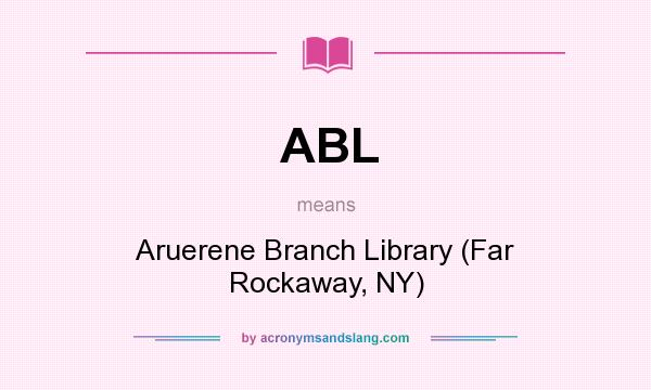 What does ABL mean? It stands for Aruerene Branch Library (Far Rockaway, NY)