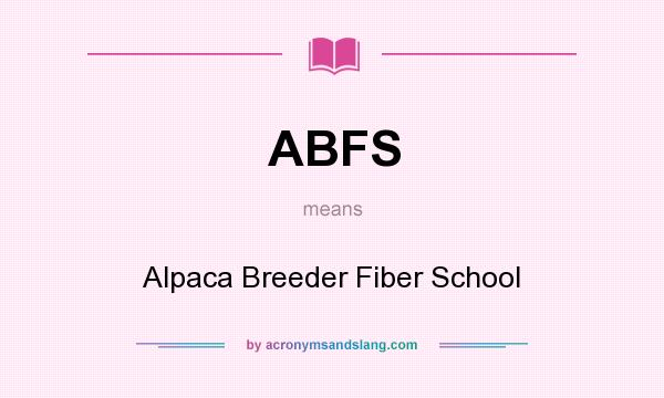 What does ABFS mean? It stands for Alpaca Breeder Fiber School