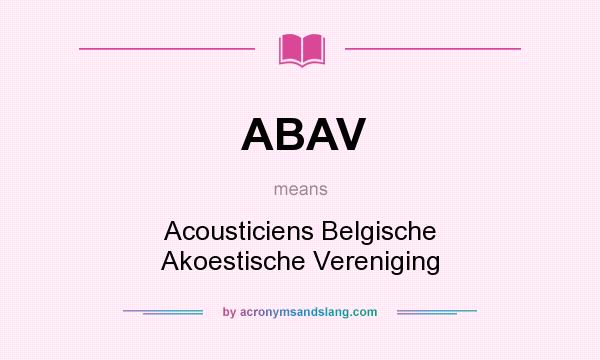What does ABAV mean? It stands for Acousticiens Belgische Akoestische Vereniging