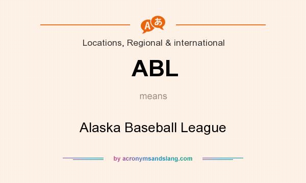 What does ABL mean? It stands for Alaska Baseball League