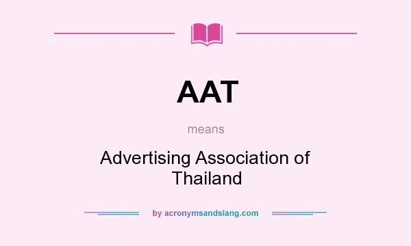 What does AAT mean? It stands for Advertising Association of Thailand