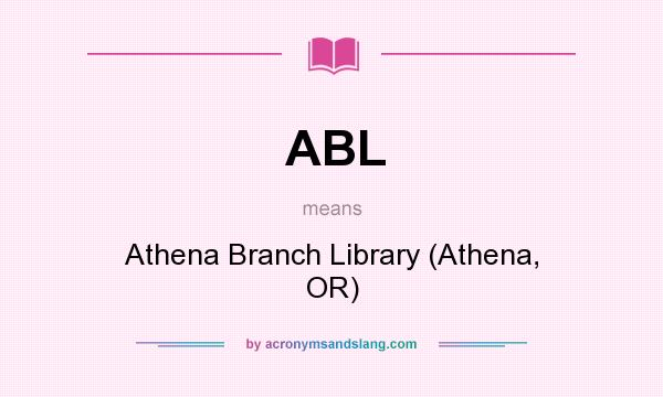 What does ABL mean? It stands for Athena Branch Library (Athena, OR)