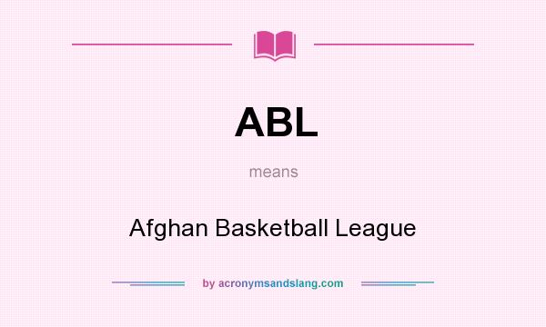 What does ABL mean? It stands for Afghan Basketball League