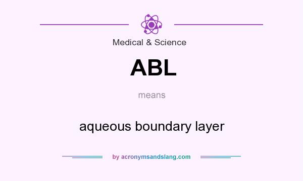 What does ABL mean? It stands for aqueous boundary layer
