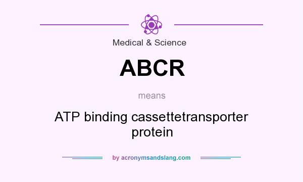 What does ABCR mean? It stands for ATP binding cassettetransporter protein