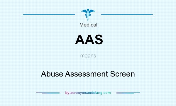 What does AAS mean? It stands for Abuse Assessment Screen