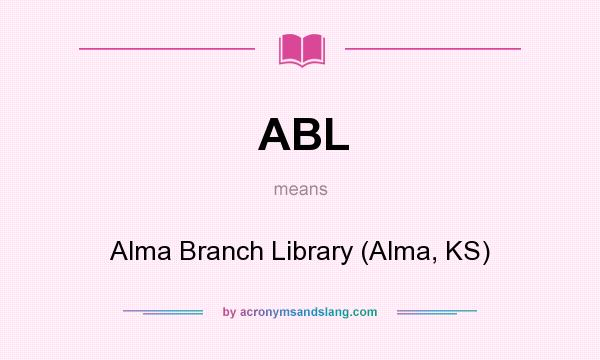 What does ABL mean? It stands for Alma Branch Library (Alma, KS)