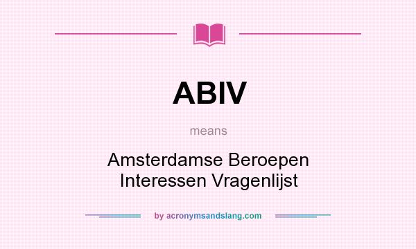 What does ABIV mean? It stands for Amsterdamse Beroepen Interessen Vragenlijst