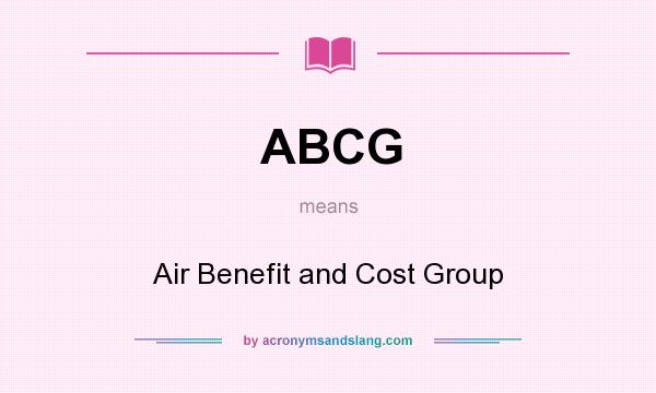 What does ABCG mean? It stands for Air Benefit and Cost Group
