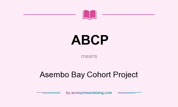 What does ABCP mean? It stands for Asembo Bay Cohort Project