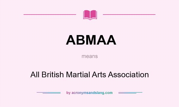 What does ABMAA mean? It stands for All British Martial Arts Association