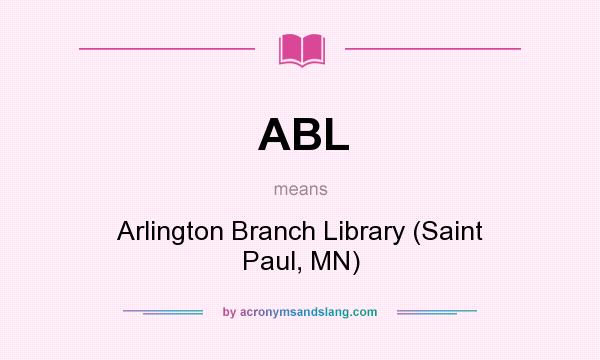 What does ABL mean? It stands for Arlington Branch Library (Saint Paul, MN)