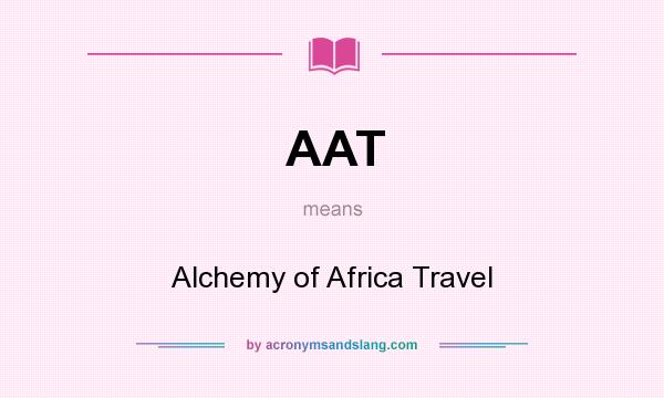 What does AAT mean? It stands for Alchemy of Africa Travel