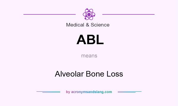 What does ABL mean? It stands for Alveolar Bone Loss