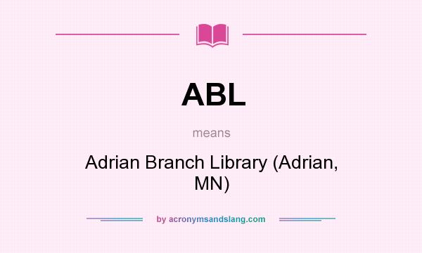 What does ABL mean? It stands for Adrian Branch Library (Adrian, MN)