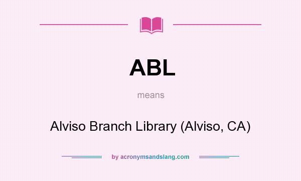 What does ABL mean? It stands for Alviso Branch Library (Alviso, CA)